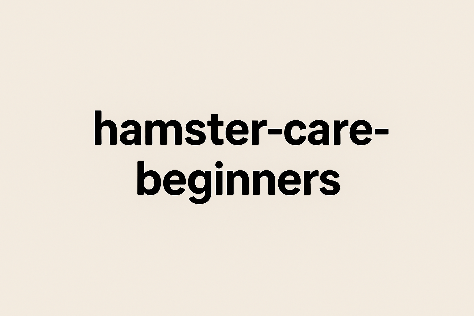 Hamster care for beginners – small hamster in a beginner-friendly cage setup